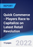 Quick Commerce - Players Race to Capitalize on Latest Retail Revolution- Product Image