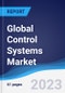 Global Control Systems Market Summary, Competitive Analysis and Forecast to 2027 - Product Image