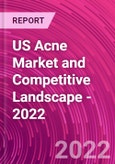 US Acne Market and Competitive Landscape - 2022- Product Image