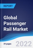 Global Passenger Rail Market Summary, Competitive Analysis and Forecast, 2017-2026- Product Image
