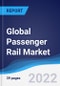 Global Passenger Rail Market Summary, Competitive Analysis and Forecast, 2017-2026 - Product Image