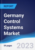 Germany Control Systems Market Summary, Competitive Analysis and Forecast to 2027- Product Image