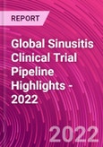 Global Sinusitis Clinical Trial Pipeline Highlights - 2022- Product Image