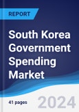 South Korea Government Spending Market Summary, Competitive Analysis and Forecast to 2027- Product Image