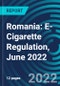Romania: E-Cigarette Regulation, June 2022 - Product Thumbnail Image