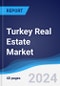 Turkey Real Estate Market Summary, Competitive Analysis and Forecast, 2017-2026 - Product Image