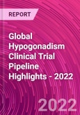 Global Hypogonadism Clinical Trial Pipeline Highlights - 2022- Product Image