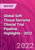 Global Soft Tissue Sarcoma Clinical Trial Pipeline Highlights - 2022- Product Image