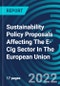 Sustainability Policy Proposals Affecting The E-Cig Sector In The European Union - Product Image