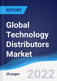 Global Technology Distributors Market Summary, Competitive Analysis and Forecast, 2017-2026- Product Image