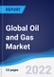 Global Oil and Gas Market Summary, Competitive Analysis and Forecast, 2017-2026 - Product Image