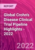 Global Crohn's Disease Clinical Trial Pipeline Highlights - 2022- Product Image