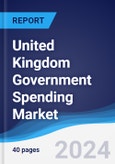 United Kingdom (UK) Government Spending Market Summary, Competitive Analysis and Forecast, 2017-2026- Product Image