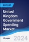 United Kingdom (UK) Government Spending Market Summary, Competitive Analysis and Forecast to 2027 - Product Image