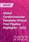 Global Cerebrovascular Dementia Clinical Trial Pipeline Highlights - 2022 - Product Thumbnail Image