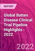 Global Batten Disease Clinical Trial Pipeline Highlights - 2022- Product Image