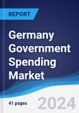 Germany Government Spending Market Summary, Competitive Analysis and Forecast to 2028- Product Image
