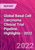 Global Basal Cell Carcinoma Clinical Trial Pipeline Highlights - 2022- Product Image