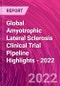 Global Amyotrophic Lateral Sclerosis Clinical Trial Pipeline Highlights - 2022 - Product Thumbnail Image
