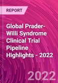 Global Prader-Willi Syndrome Clinical Trial Pipeline Highlights - 2022- Product Image