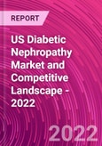 US Diabetic Nephropathy Market and Competitive Landscape - 2022- Product Image
