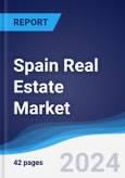 Spain Real Estate Market Summary, Competitive Analysis and Forecast to 2028- Product Image