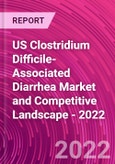 US Clostridium Difficile-Associated Diarrhea Market and Competitive Landscape - 2022- Product Image
