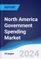 North America Government Spending Market Summary, Competitive Analysis and Forecast to 2028 - Product Thumbnail Image