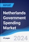 Netherlands Government Spending Market Summary, Competitive Analysis and Forecast, 2017-2026 - Product Image