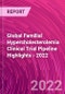 Global Familial Hypercholesterolemia Clinical Trial Pipeline Highlights - 2022 - Product Thumbnail Image