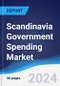 Scandinavia Government Spending Market Summary, Competitive Analysis and Forecast to 2028 - Product Image