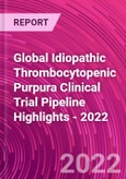 Global Idiopathic Thrombocytopenic Purpura Clinical Trial Pipeline Highlights - 2022- Product Image
