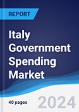 Italy Government Spending Market Summary, Competitive Analysis and Forecast to 2028- Product Image
