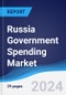 Russia Government Spending Market Summary, Competitive Analysis and Forecast, 2017-2026 - Product Image