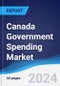 Canada Government Spending Market Summary, Competitive Analysis and Forecast, 2017-2026 - Product Image