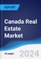 Canada Real Estate Market Summary, Competitive Analysis and Forecast, 2017-2026 - Product Image