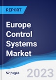 Europe Control Systems Market Summary, Competitive Analysis and Forecast to 2027- Product Image
