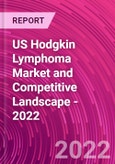 US Hodgkin Lymphoma Market and Competitive Landscape - 2022- Product Image