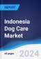 Indonesia Dog Care Market Summary, Competitive Analysis and Forecast to 2028 - Product Thumbnail Image