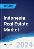 Indonesia Real Estate Market Summary, Competitive Analysis and Forecast to 2028- Product Image