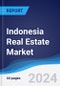Indonesia Real Estate Market Summary, Competitive Analysis and Forecast to 2028 - Product Image