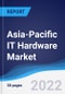 Asia-Pacific IT Hardware Market Summary, Competitive Analysis and Forecast, 2017-2026 - Product Image