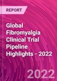 Global Fibromyalgia Clinical Trial Pipeline Highlights - 2022- Product Image