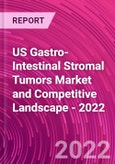 US Gastro-Intestinal Stromal Tumors Market and Competitive Landscape - 2022- Product Image
