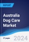 Australia Dog Care Market Summary, Competitive Analysis and Forecast to 2028 - Product Thumbnail Image