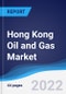 Hong Kong Oil and Gas Market Summary, Competitive Analysis and Forecast, 2017-2026 - Product Thumbnail Image
