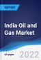 India Oil and Gas Market Summary, Competitive Analysis and Forecast, 2017-2026 - Product Image