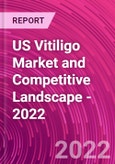 US Vitiligo Market and Competitive Landscape - 2022- Product Image