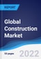 Global Construction Market Summary, Competitive Analysis and Forecast, 2017-2026 - Product Image