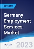 Germany Employment Services Market Summary, Competitive Analysis and Forecast to 2027- Product Image